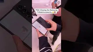 POV: You're closing the Samsung Galaxy Z TriFold wrong