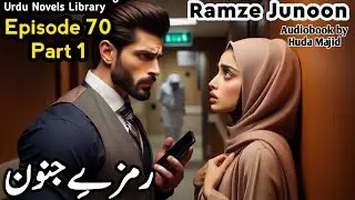 ramze junoon novel by noor asif episode 70 part 2 - Urdu Novels Library - AudioBook by Huda Majid