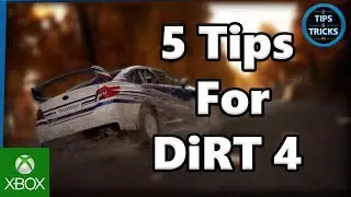 Tips and Tricks - 5 Tips for DiRT 4