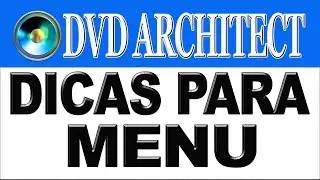 Dicas para Menu no Dvd Architect