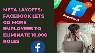 Meta layoffs Facebook letsgo more employees to eliminate 10,000 roles