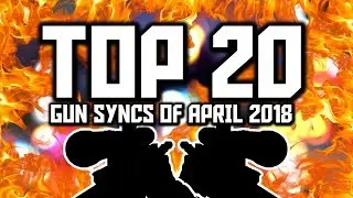 TOP 20 GUN SYNCS OF THE MONTH! (APRIL 2018)