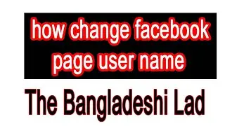 how to change fb page username ।। The Bangladeshi Lad
