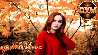 Djs Vibe - Feeling Trance Mix 2025