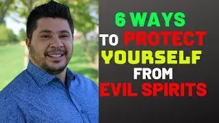 6 Ways To Protect YOURSELF From EVIL SPIRITS - Evangelist Fernando Perez