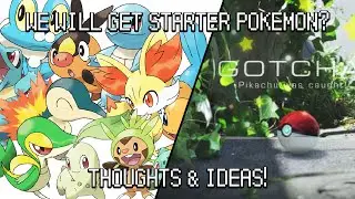 Pokemon Go News Update: Will We Recive Starter Pokemon? Thoughts & Ideas!