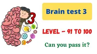 brain test 3 level 91 92 93 94 95 96 97 98 99 100 walkthrough solution|brain test 3 game|brain test