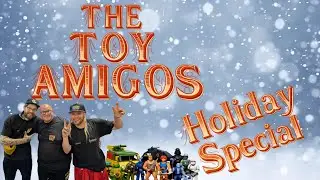 The Toy Amigos Holiday Special