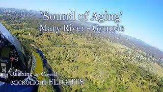 4K Fly & Relax: 'Sound of Aging' - Mary River, Gympie