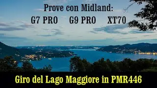 Prove di portata con Midland: G9 PRO, G7 PRO e XT70 - Da vari punti delle sponde del Lago Maggiore
