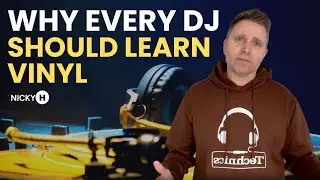 Why Every DJ Should Learn Vinyl | DJ Tips with DJ Nicky H