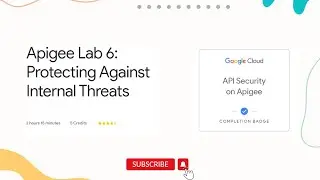 Apigee Lab 6: Protecting Against Internal Threats | API Developer Learning Path