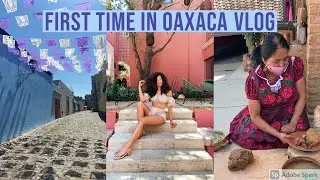 FIRST TIME IN OAXACA 2021 - VLOG