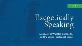 Translation Theories, with Doug Moo | Exegetically Speaking