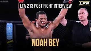 Noah Bey Talks Crazy Third Round Finish & Fighting Style | LFA 213