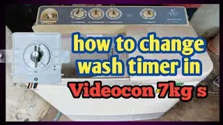 How to fix Videocon semi automatic wash timer