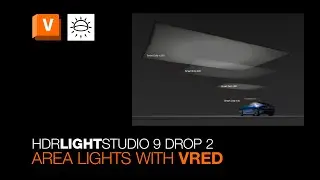 Area Lights Workflow for VRED | HDR Light Studio 9 Drop 2 Tutorial