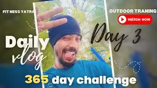 3 / 365 days, Outdoor training for beginners, Challenging activities 🔥🔥