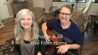 Charlie & Jill LeBlanc - Live From Home (Vol. 1)