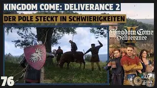 Kingdom Come: Deliverance 2 | deutsch | 👑 #76 Der Pole steckt in Schwierigkeiten | Let's Play