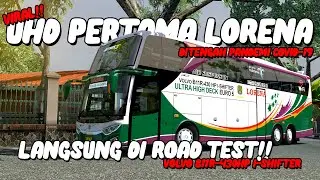 VIRAL!!! ROAD TEST BUS UHD PERTAMA LORENA