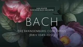 J.S BACH Brandenburg Concertos BWV 1049-1051 / Karl Richter