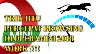 Tutorial trik mempercepat | Browsing  Di operamini 2018 | Work !!!