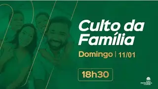 Culto da Família - IP Limeira | Desfazendo os Entulhos - Rev. Anderson Peterman