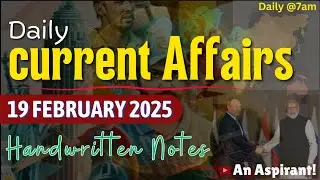 19th February 2025 || Daily current affairs || Handwritten notes || An Aspirant !