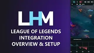 LHM.gg - League of Legends Integration Overview & Setup - Leading Esports Production Software