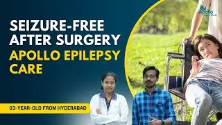 3-Year-Old from Hyderabad Treated for Drug-Resistant Epilepsy | Dr Madhuri Khilari | Apollo Hospital