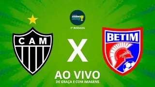 🚨 AO VIVO! ATL&Eacute;TICO-MG x BETIM COM IMAGENS E NARRA&Ccedil;&Atilde;O! GALO PELA 1&ordf; RODADA DO MINEIRO!
