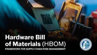 CISA Releases Hardware Bill of Materials Framework (HBOM) for Supply Chain Risk Management (SCRM)