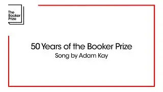 50 Years of the Booker Prize - Song by Adam Kay | The Booker Prize