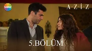 Aziz 5. Bölüm