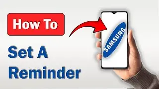 How to Set a Reminder on Samsung - (2025)