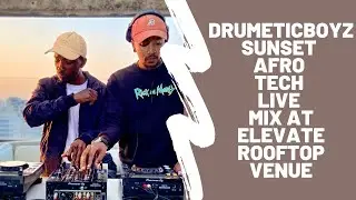 DrumeticBoyz Sunset Afro Tech Live Mix