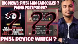 Big News: PMSL LAN Cancelled😱 | PMNS When? PMSL Device Change - iphone? 
