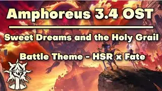 Sweet Dreams and the Holy Grail - Battle Theme - HSR x Fate - Honkai Star Rail Amphoreus 3.4 OST