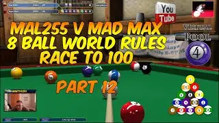 Part 12 | Virtual Pool 4 | USA 8-Ball World Rules | Race to 100 | Mal255 vs Mad Max