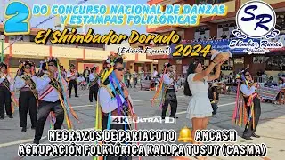 Negrazos de Pariacoto 🔔  [Kallpa Tusuy] (2do Concurso El Shimbador Dorado) Especial Edition 2024 🇵🇪.
