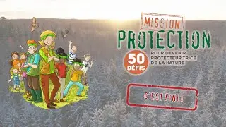 Mission protection : 50 d&eacute;fis pour devenir protecteur.trice de la nature - 3 ans apr&egrave;s !