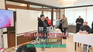TFF - TÜFAD AHMET KARALİ, CEVAT ERDOĞAN UEFA C ANTRENÖR KURSU AÇILIŞ TÖRENİ