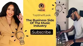 The Business Side of The Music Industry: TopShelfLeek