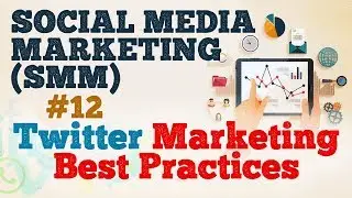 Twitter Marketing Best Practices - Social Media Marketing (SMM) - Startup Guide By Nayan Bheda