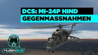DCS World: Mi-24P Hind - Gegenma&szlig;nahmen - DCS Tutorials in Deutsch