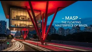 MASP &ndash; The Floating Masterpiece of S&atilde;o Paulo | Brazil&rsquo;s Icon of Modern Art