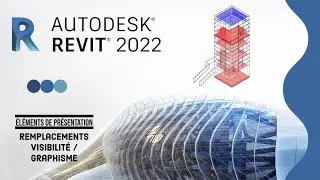 Revit 2022 - Éléments de présentation - Remplacements visibilité / graphisme
