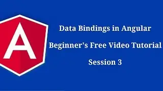 Data Bindings in Angular: Beginner's Free Video Tutorial Guide: Session 3