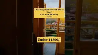 Kasol Valley View Airbnbs under ₹1500 | Best Budget Stays in Parvati Valley #lovetotravelvishal